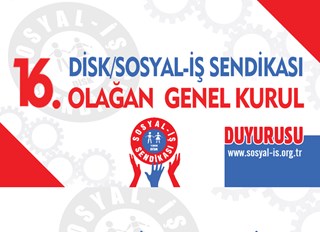 SOSYAL-İŞ SENDİKASI 16. OLAĞAN GENEL KURUL DUYURUSU!